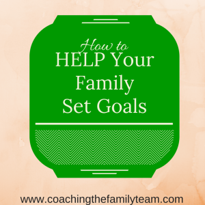 Helping your whole family learn to set goals.