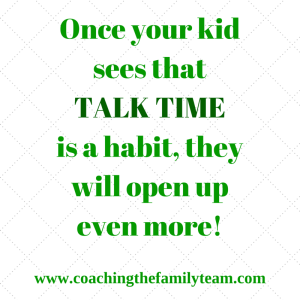 How to get kids to open up with you through Talk Time.